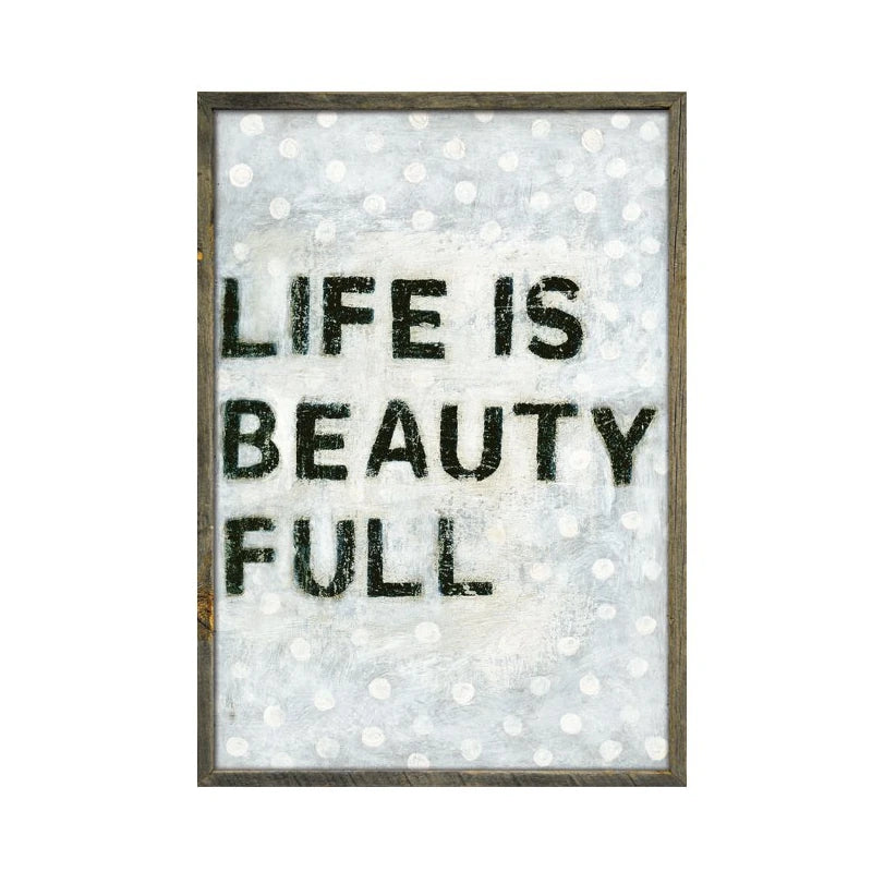 Life is Beauty Full Wall Art